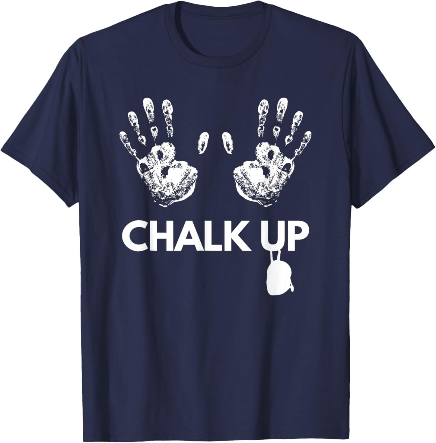 Chalk Up Rock Climbing Gift, Bouldering / Climber Present T-Shirt - T-Shirt | Navy