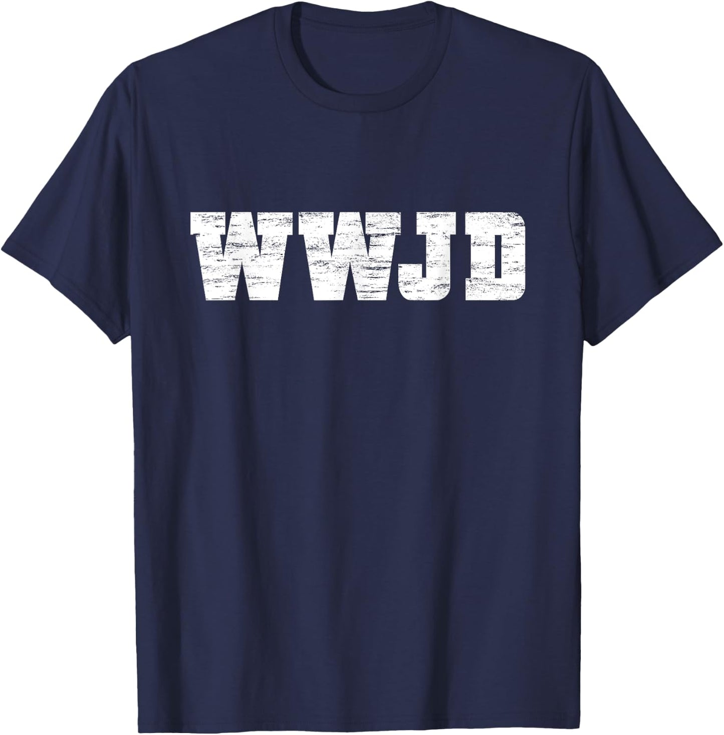 What Would Jesus Do? WWJD Christian Faith Believer T-Shirt - T-Shirt | Navy