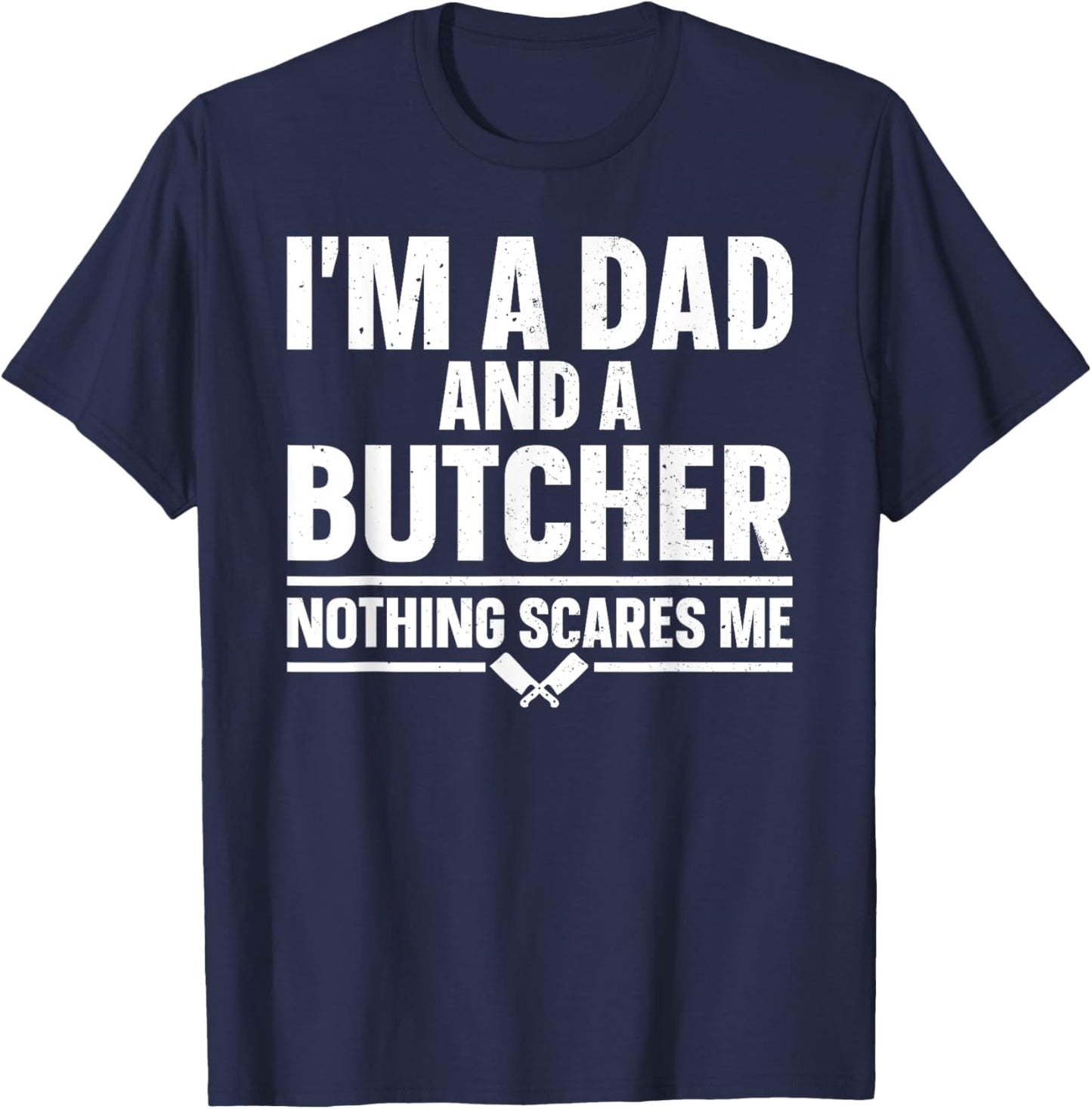 Funny Butcher Design Dad Father Meat Cutter Butcher T-Shirt - T-Shirt | Navy