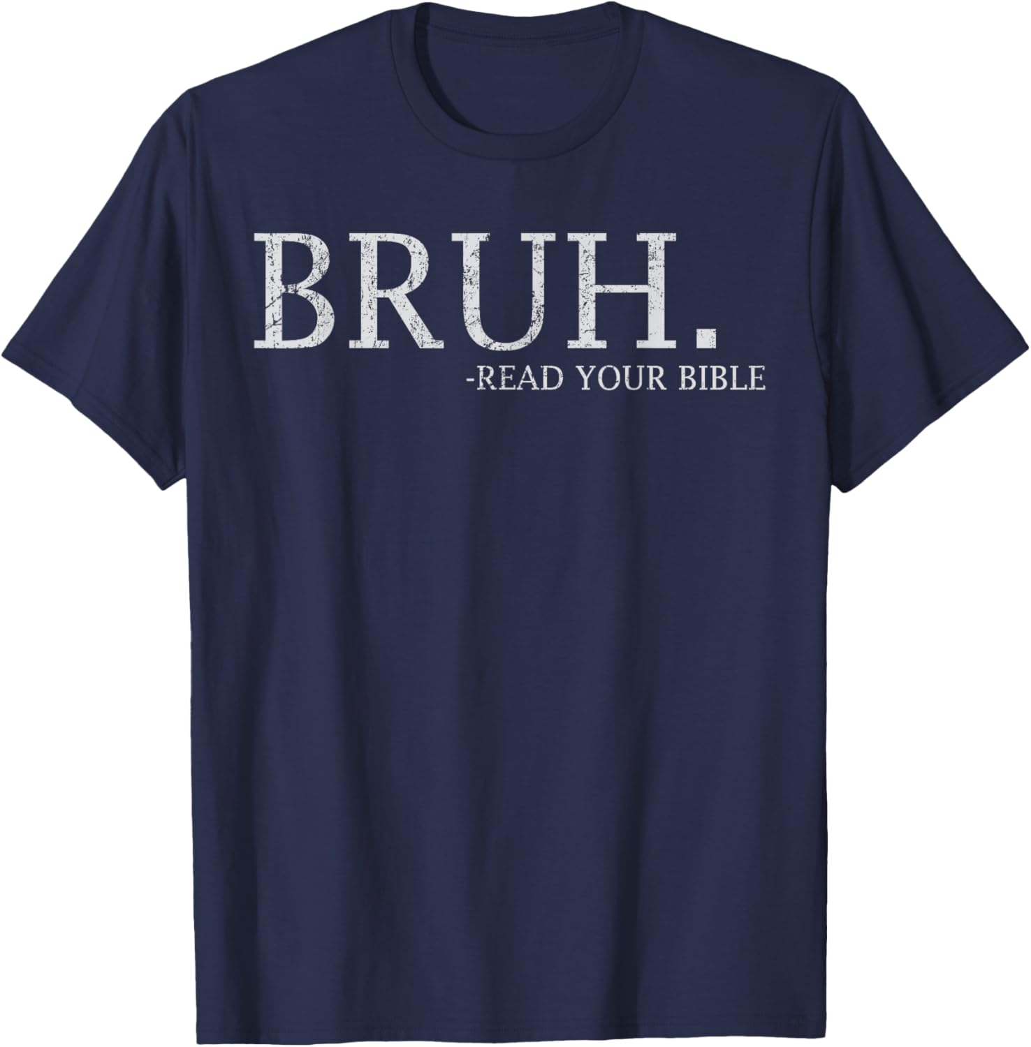 Bruh Meme Read Your Bible God Funny Christian Faith Church T-Shirt - T-Shirt | Navy