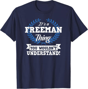 It's A Freeman Thing You Wouldn't Understand Name T-Shirt - T-Shirt | Navy