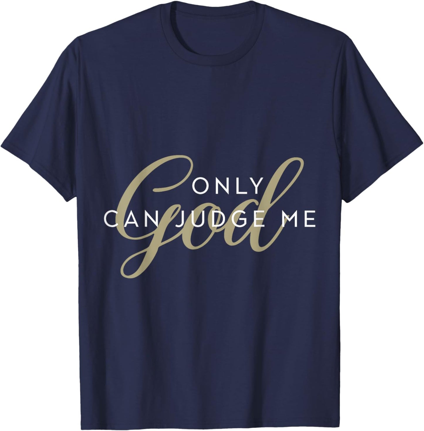 Christian Religious Men and Women Only God Can Judge Me T-Shirt - T-Shirt | Navy
