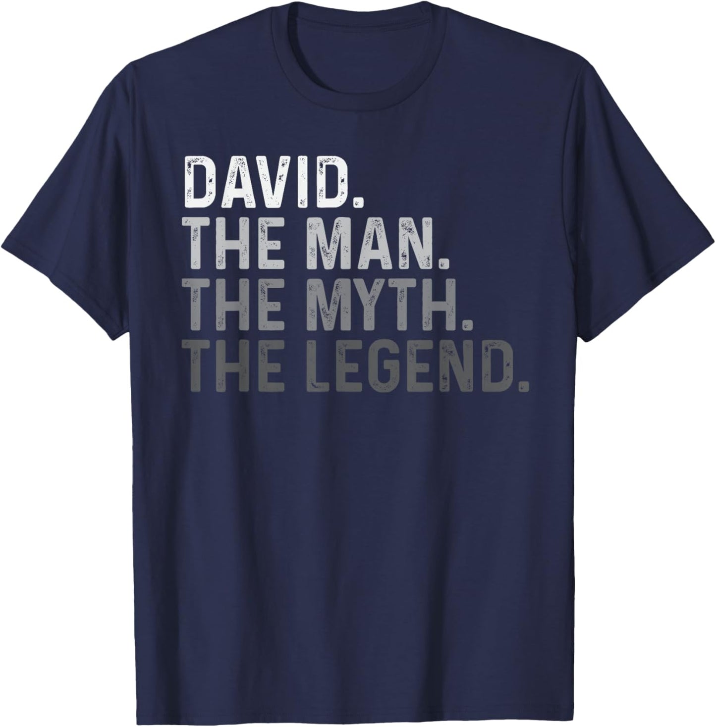 David The Man The Myth The Legend Funny Name David T-Shirt - T-Shirt | Navy