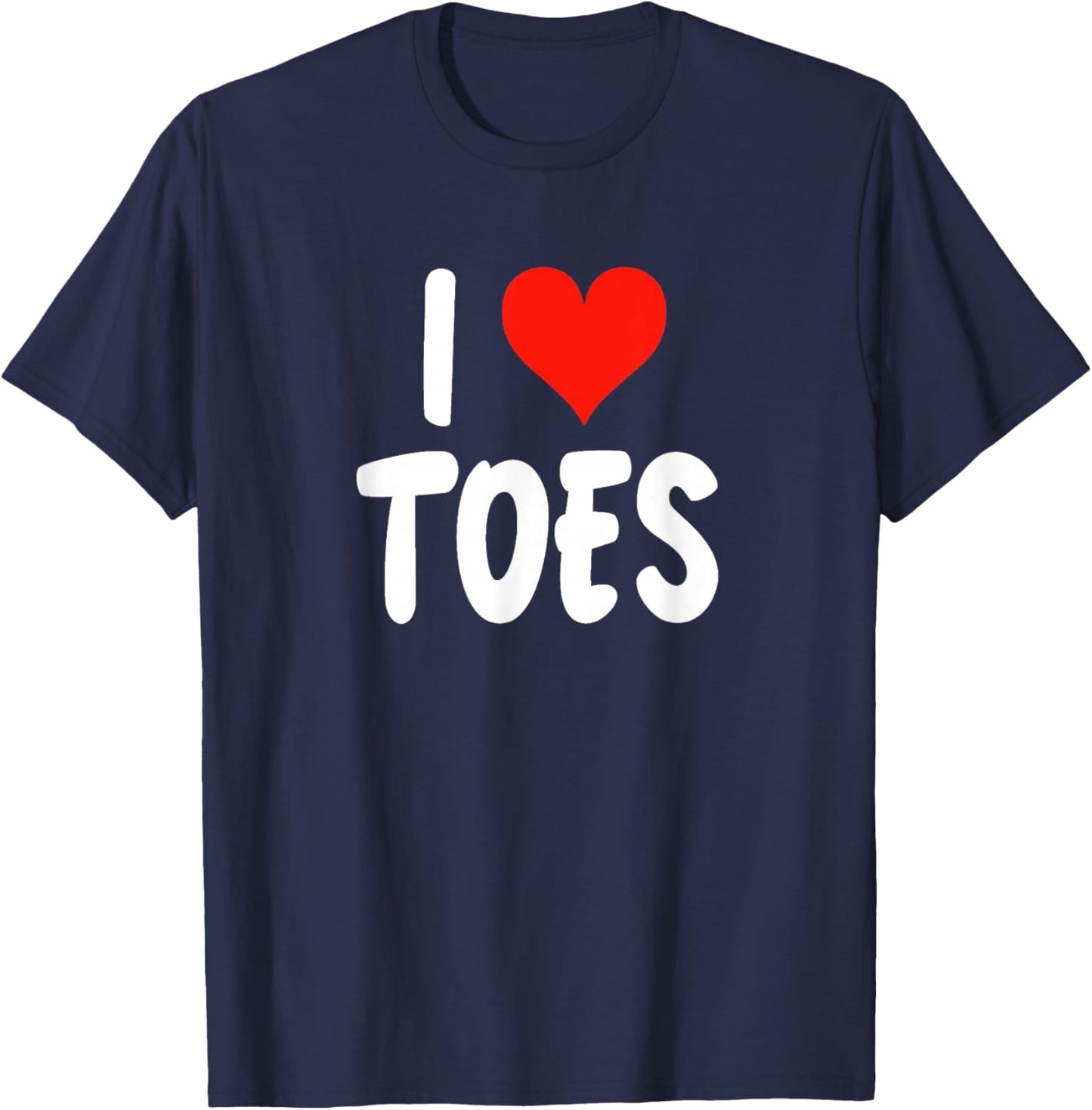 I Love Toes Heart Funny Cute Sarcastic Podiatrist Podiatry T-Shirt - T-Shirt | Navy