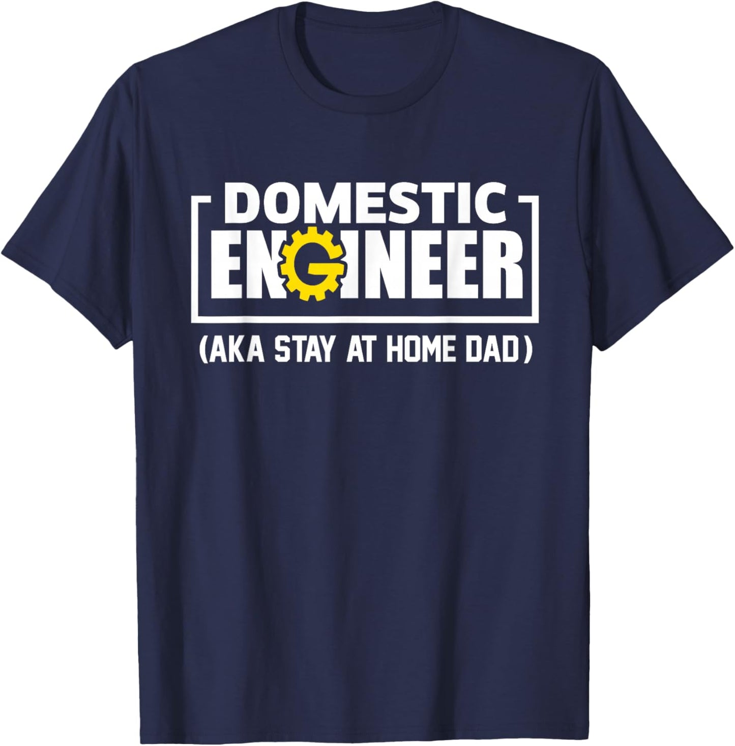 Funny Husband Domestic Engineer Stay at Home Dad Fathers day T-Shirt - T-Shirt | Navy