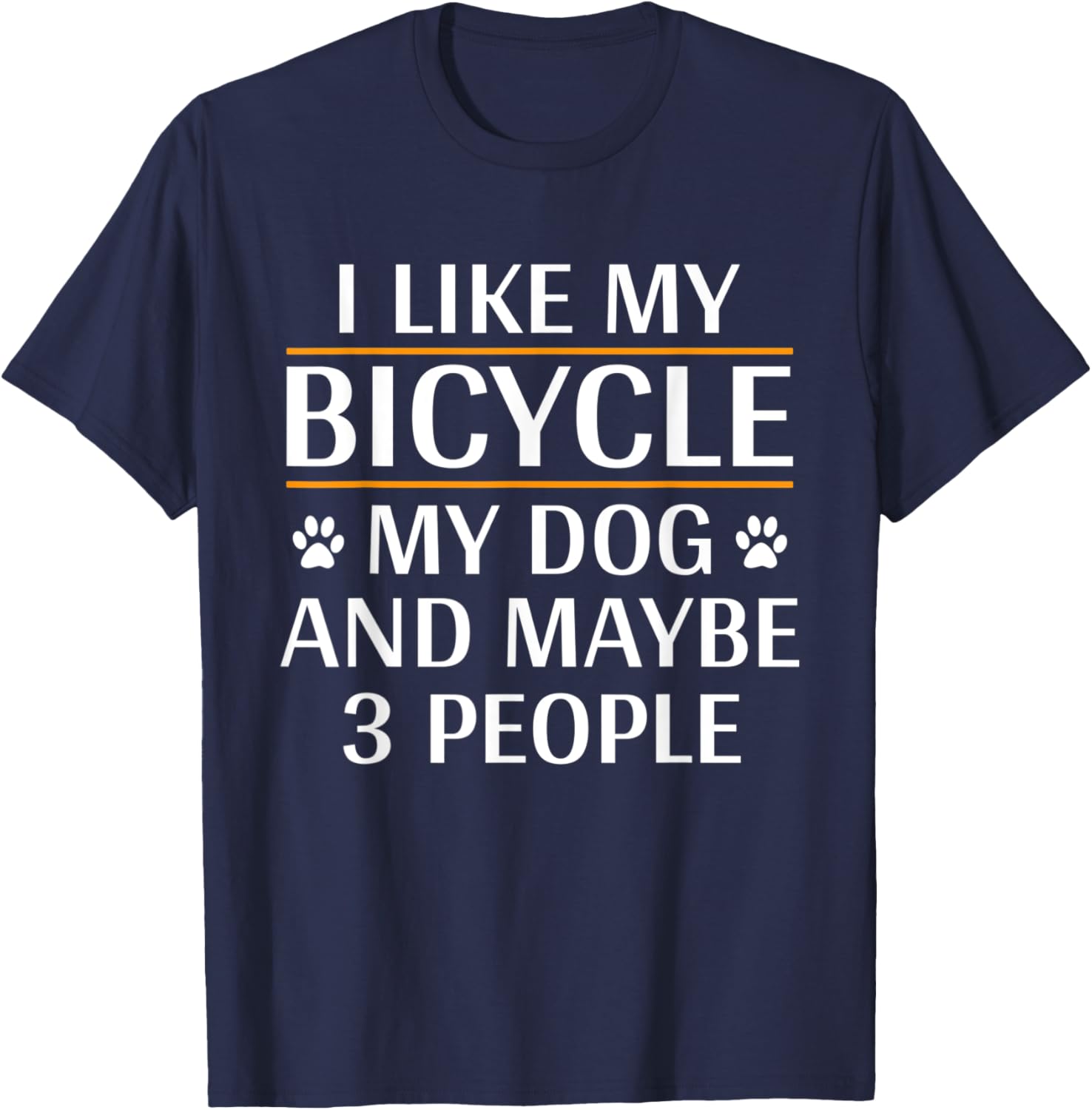 I Like My Bicycle My Dog And Maybe 3 People Funny Cycling Women Kids T-Shirt - T-Shirt | Navy