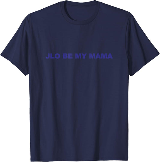 Jennifer Lopez JLO Be My Mama T-Shirt - T-Shirt | Navy