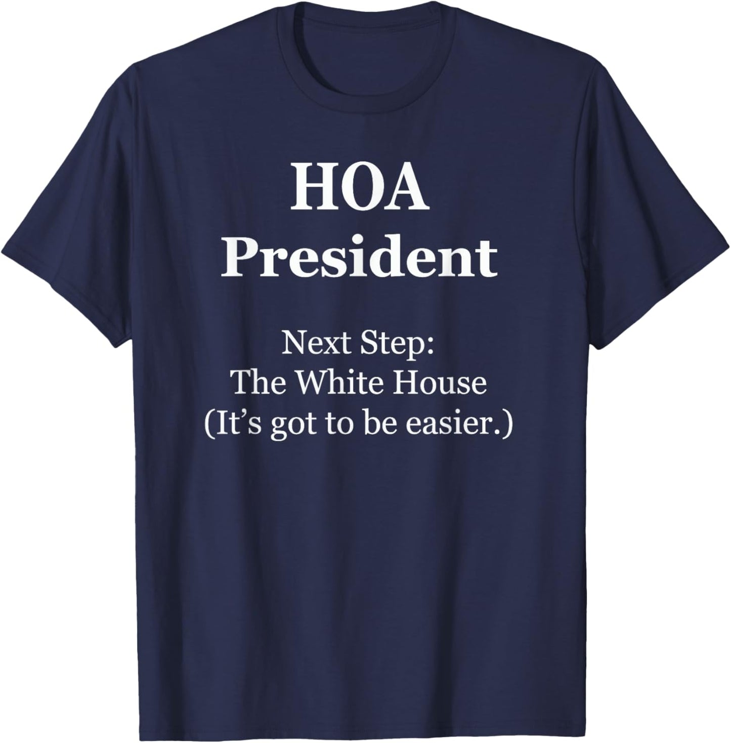 HOA POA President Board Homeowners Property Owners Assoc. T-Shirt - T-Shirt | Navy