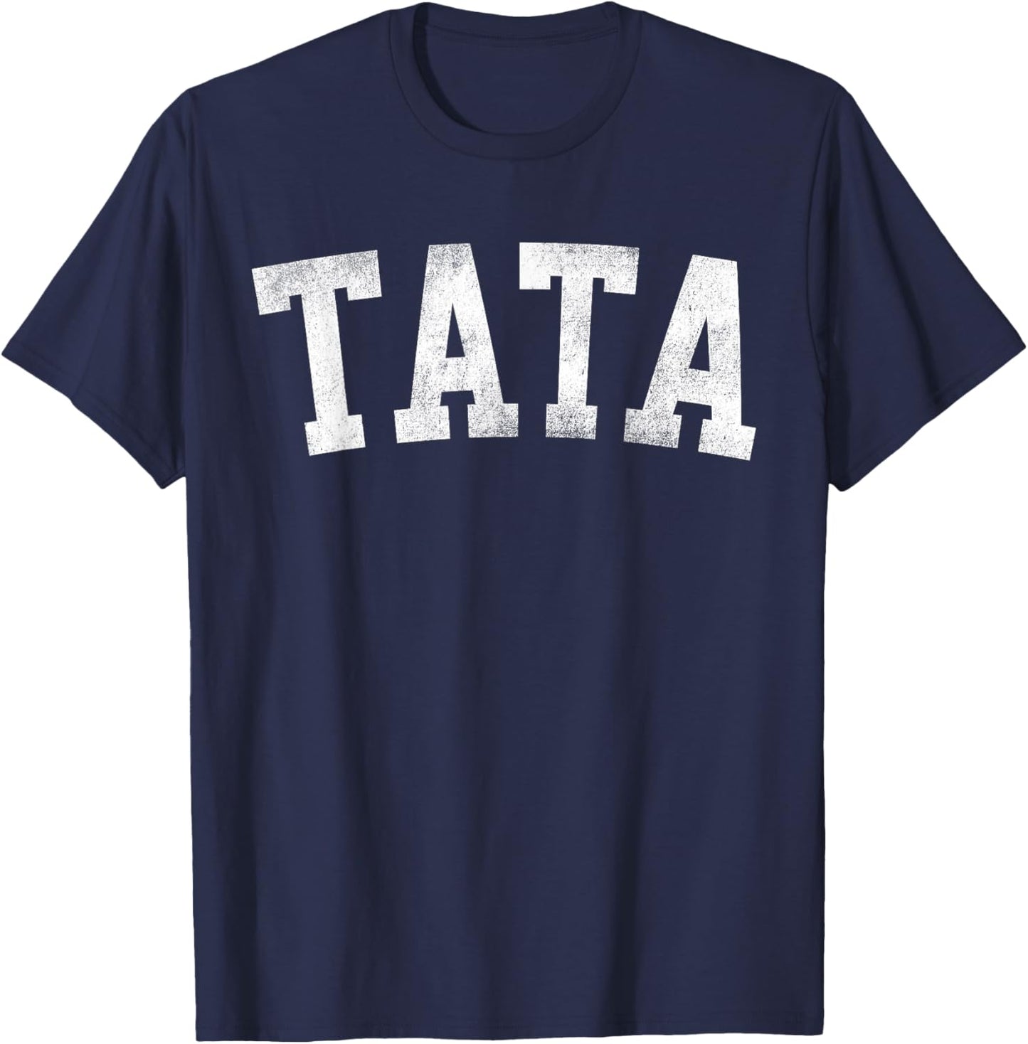 Tata - Classic Bold Font Father's Day Tata T-Shirt - T-Shirt | Navy