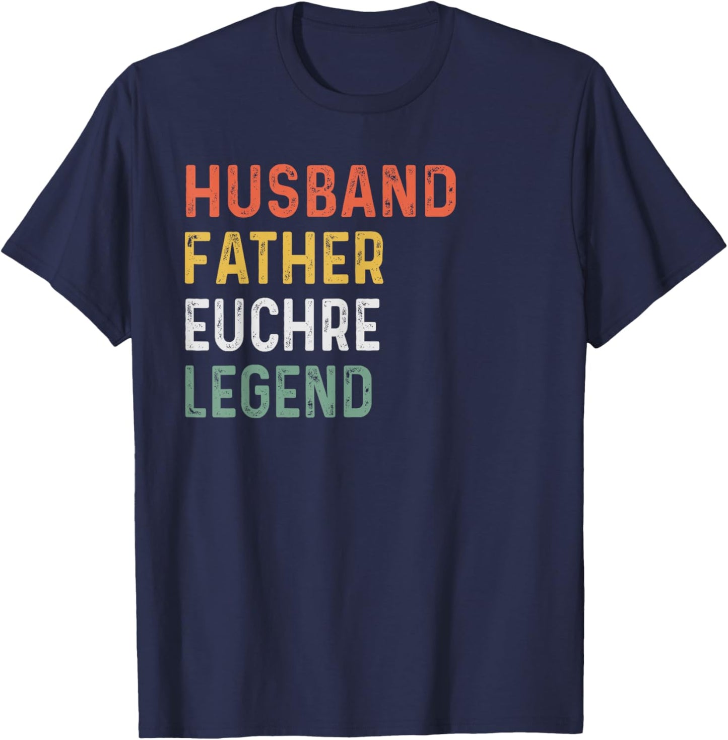Husband Father Euchre Legend Euchre Night T-Shirt - T-Shirt | Navy