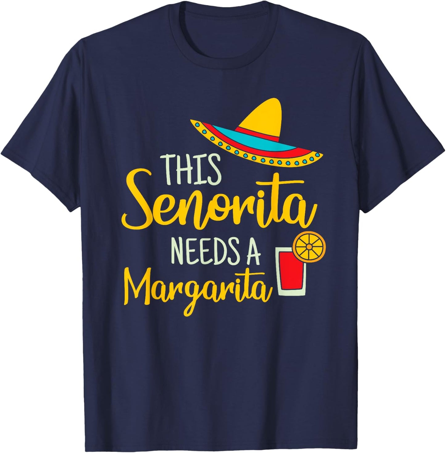 Senorita Margarita Mexican Fiesta Funny Cinco de Mayo Gift T-Shirt - T-Shirt | Navy