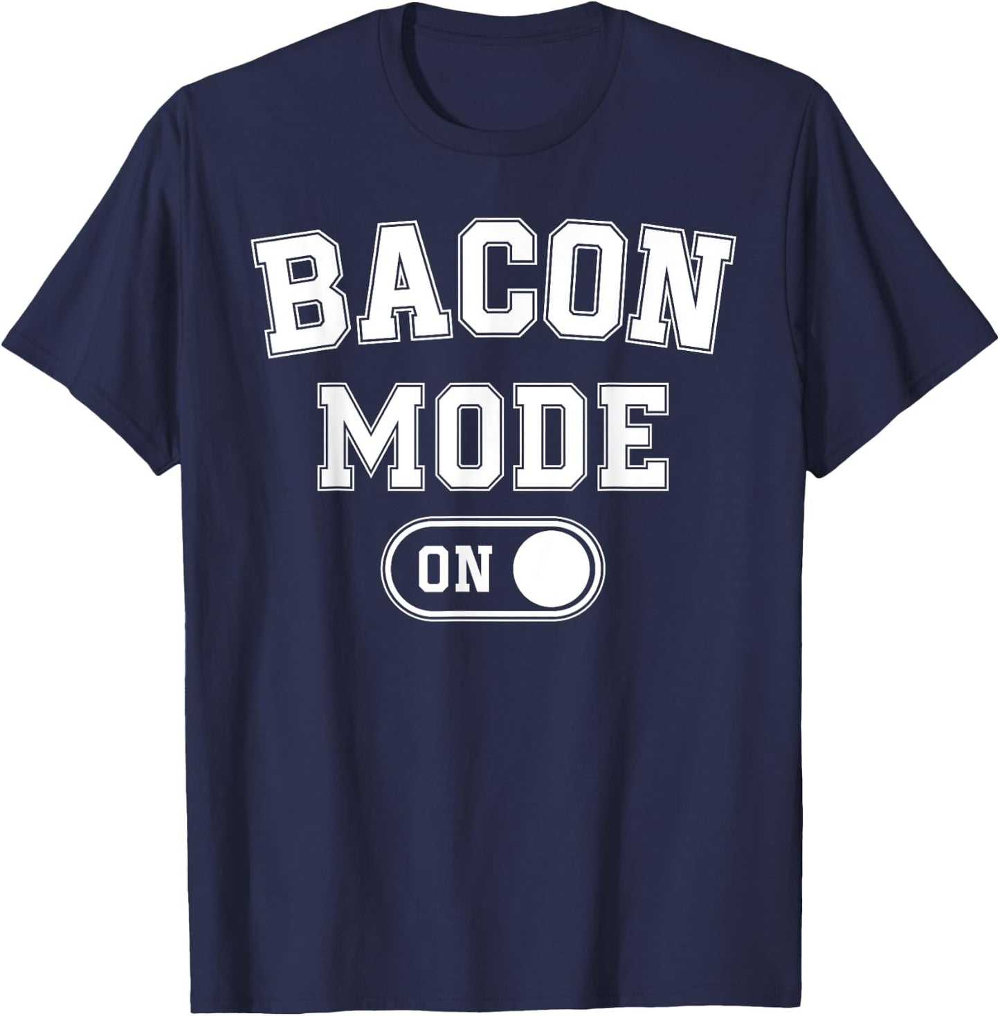 Bacon Mode On Costume Funny Meat Lover Gift Barbecue Bbq T-Shirt - T-Shirt | Navy