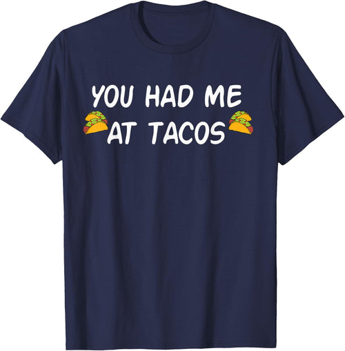 You Had Me At Tacos Shirt Funny Taco Shirt Women Men