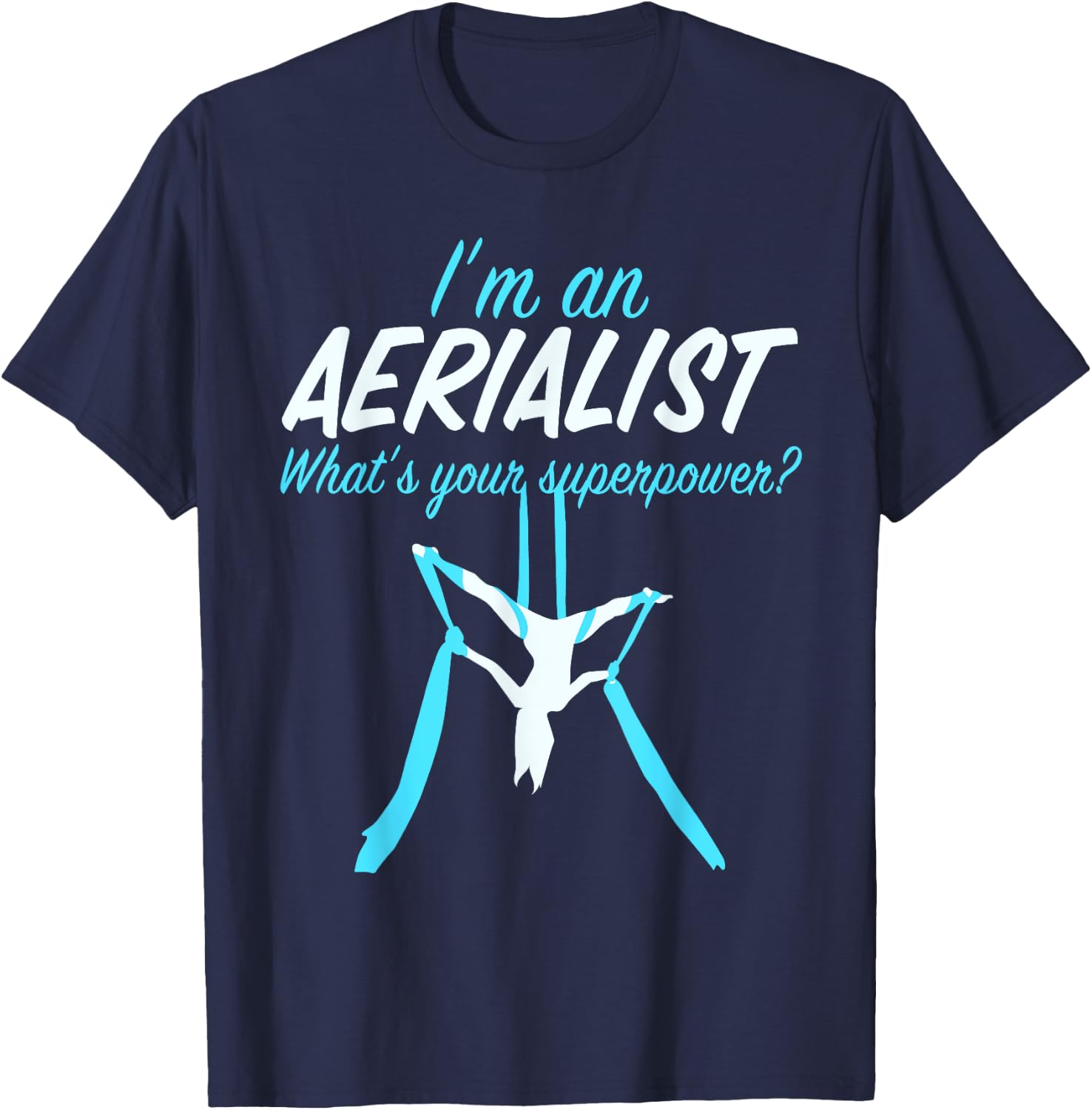 Aerial Silks Dancer Aerialist Air Yoga Acrobatics Women Gift T-Shirt - T-Shirt | Navy