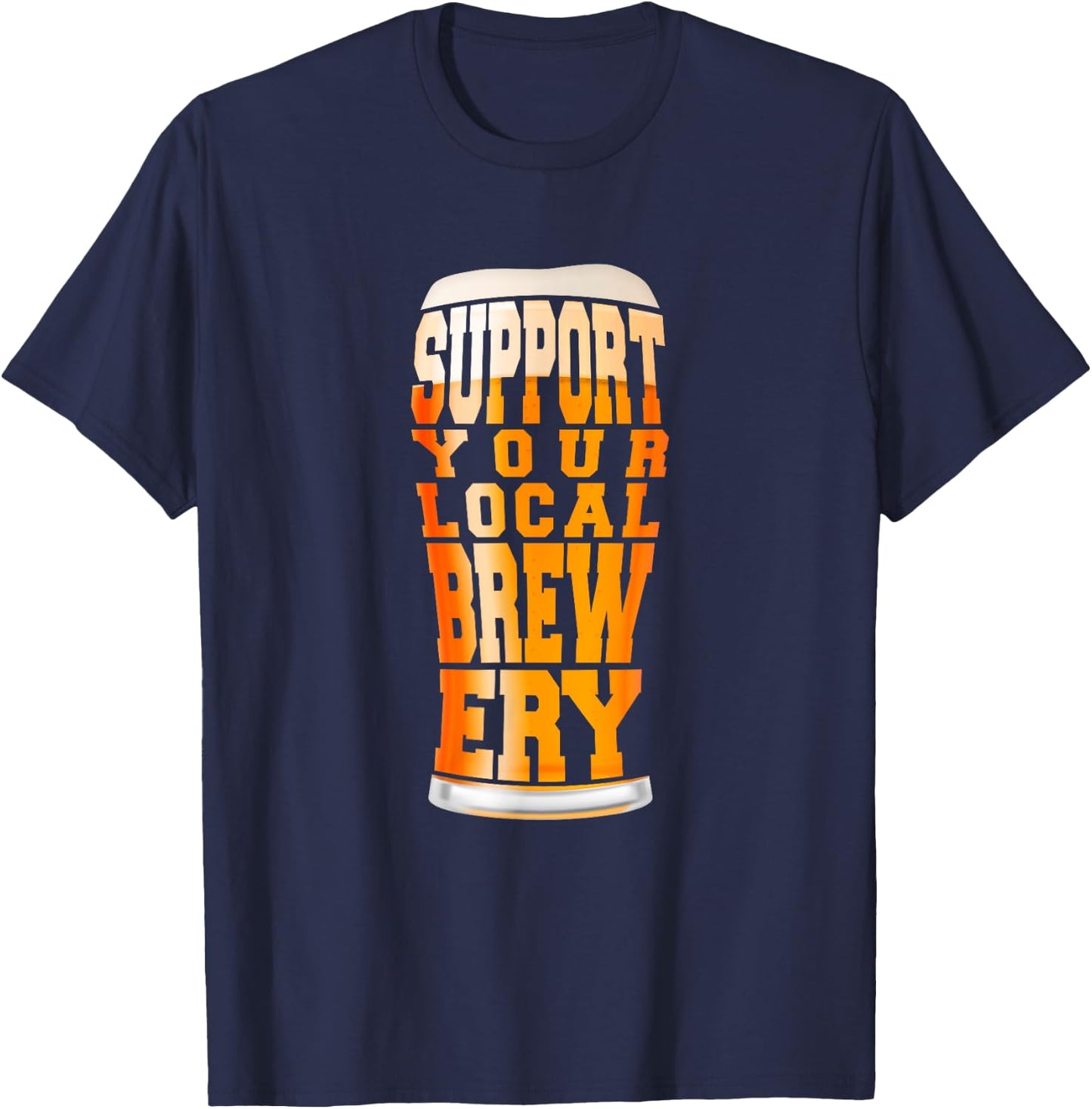 Support Your Local Brewery Craft Beer Pint T-Shirt - T-Shirt | Navy
