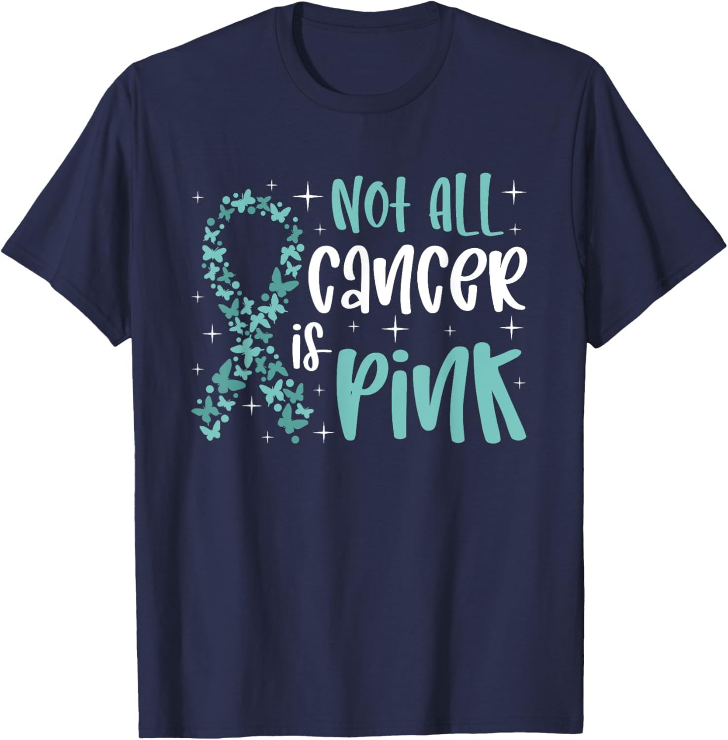 Not all cancer is pink Ovarian Cancer Awareness T-Shirt - T-Shirt | Navy