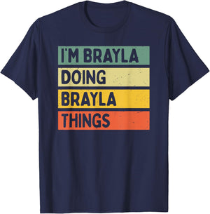 I'm Brayla Doing Brayla Things Funny Personalized Quote T-Shirt - T-Shirt | Navy
