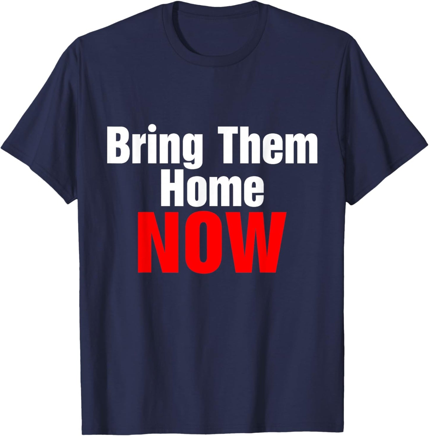 Bring Them Home Now T-Shirt - T-Shirt | Navy