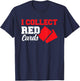 I Collect Red Cards T-Shirt - T-Shirt | Navy