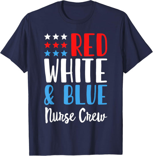 Red White And blue Nurse Crew Funny 4th Of July Patriotic T-Shirt - T-Shirt | Navy