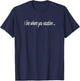 I live where you vacation ... T-Shirt - T-Shirt | Navy
