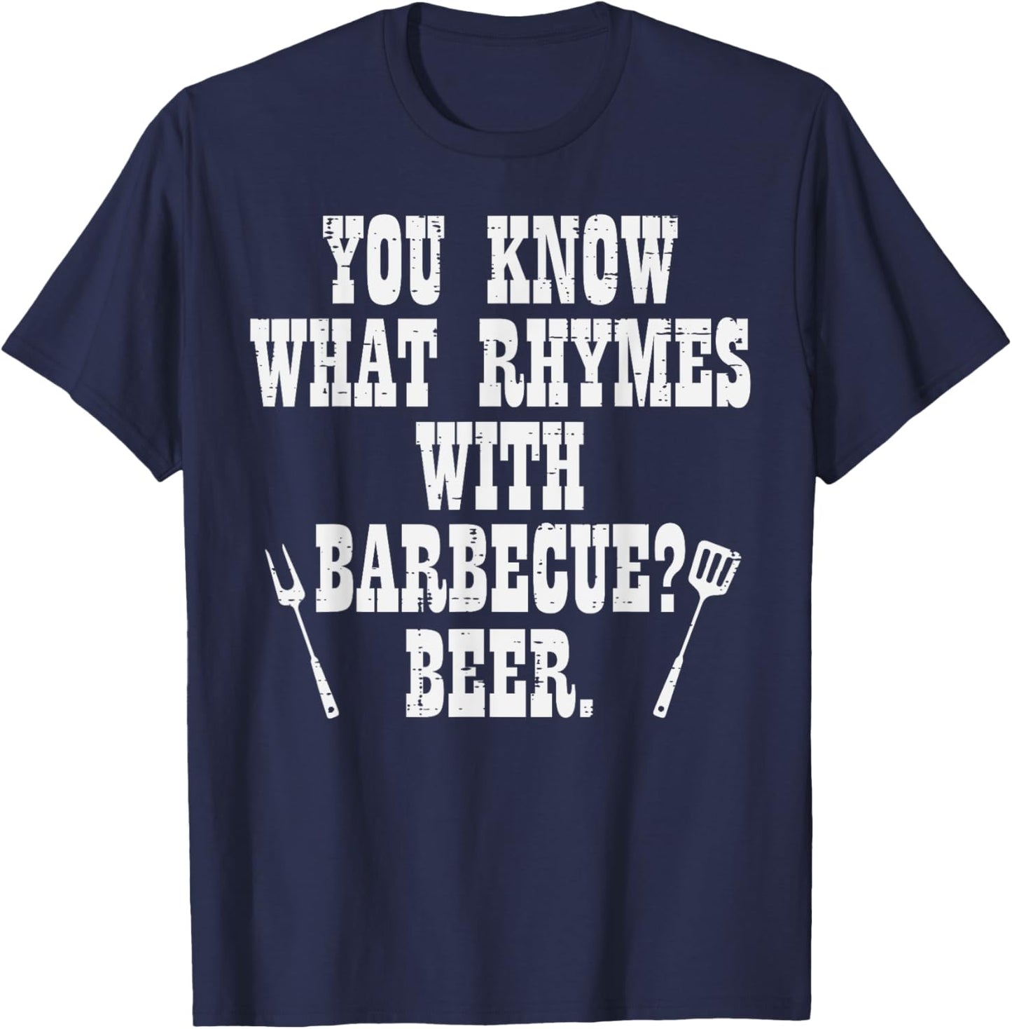 What Rhymes With Barbecue Funny Bbq Grillin Grilling Dad Men T-Shirt - T-Shirt | Navy
