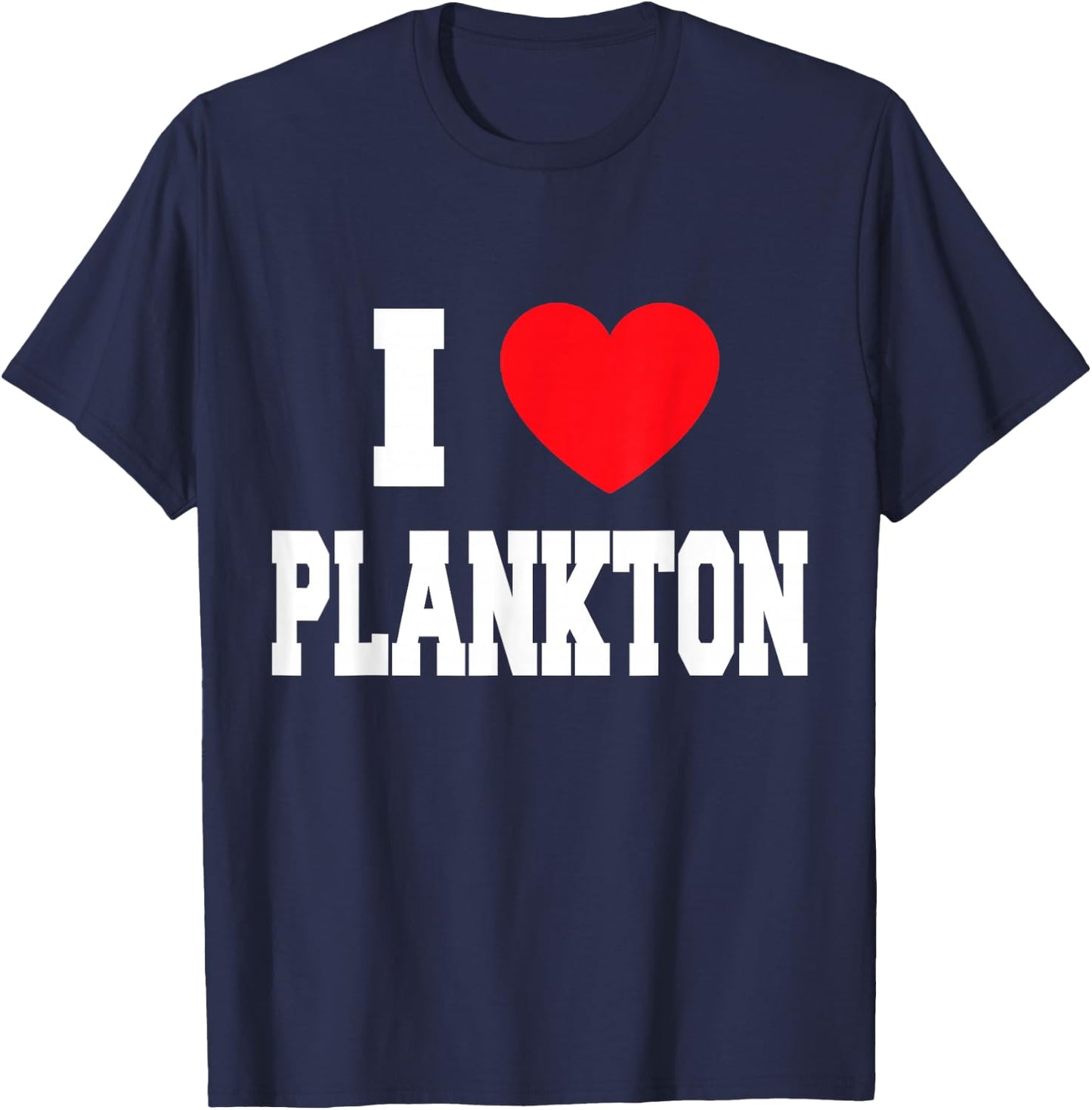I Love Plankton T-Shirt - T-Shirt | Navy