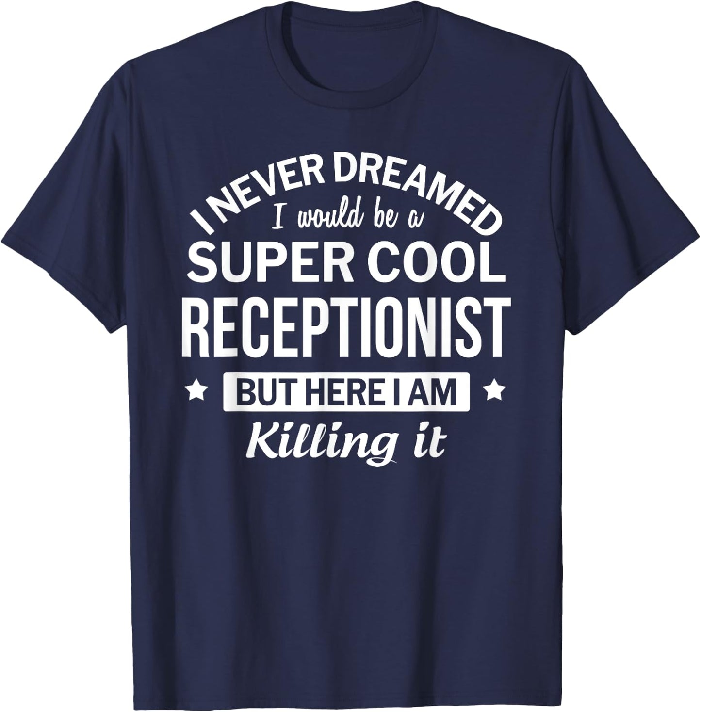 Funny Receptionist Gift T-Shirt - T-Shirt | Navy
