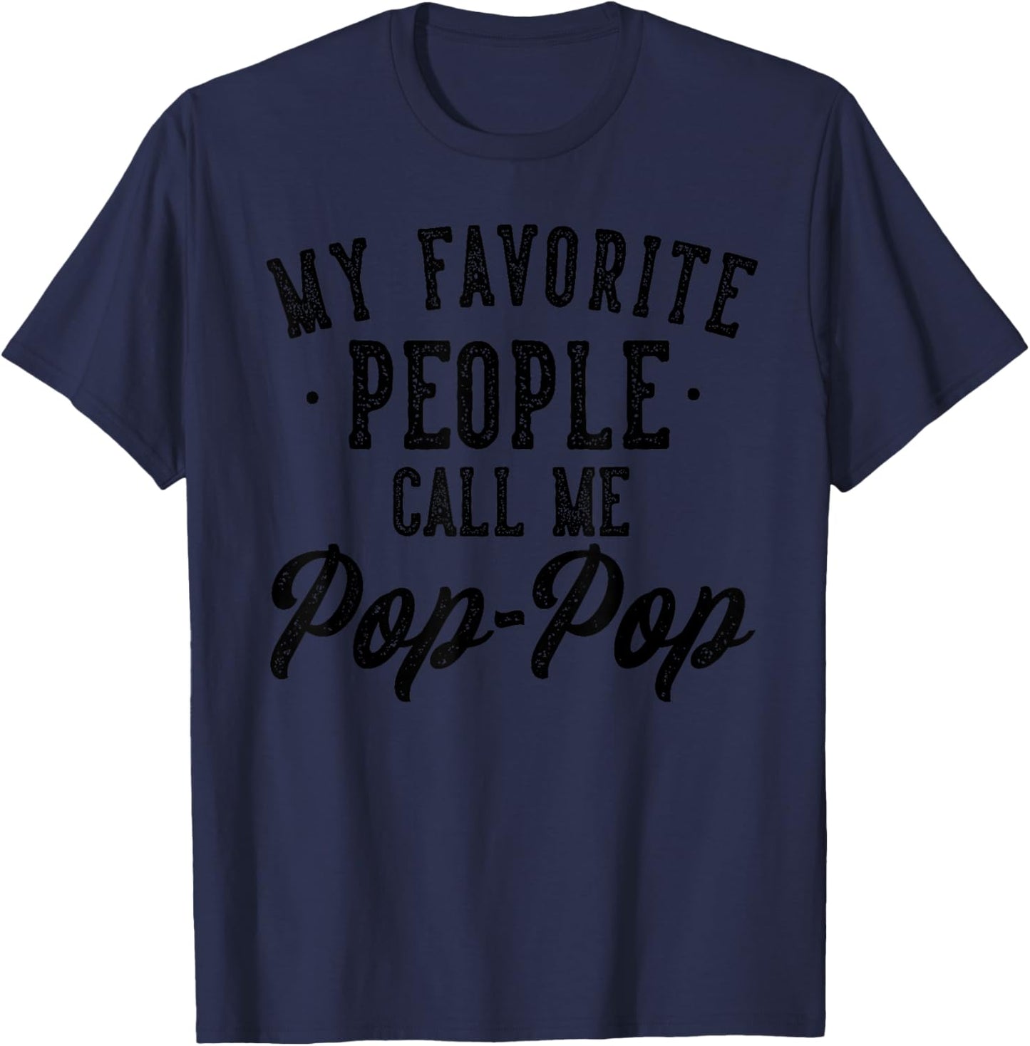 My Favorite People Call Me Pop-Pop Father's Day T-Shirt - T-Shirt | Navy