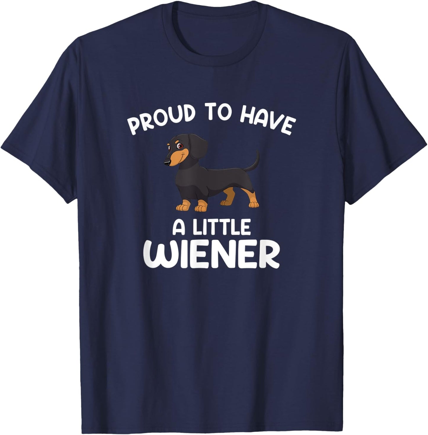 Proud to have a little wiener, funny Dachshund T-Shirt - T-Shirt | Navy