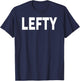 That Says Lefty Shirt - A Design That Says Lefty T-Shirt - T-Shirt | Navy