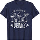 I´m Just Here For The Drinks - Funny Saying T-Shirt - T-Shirt | Navy