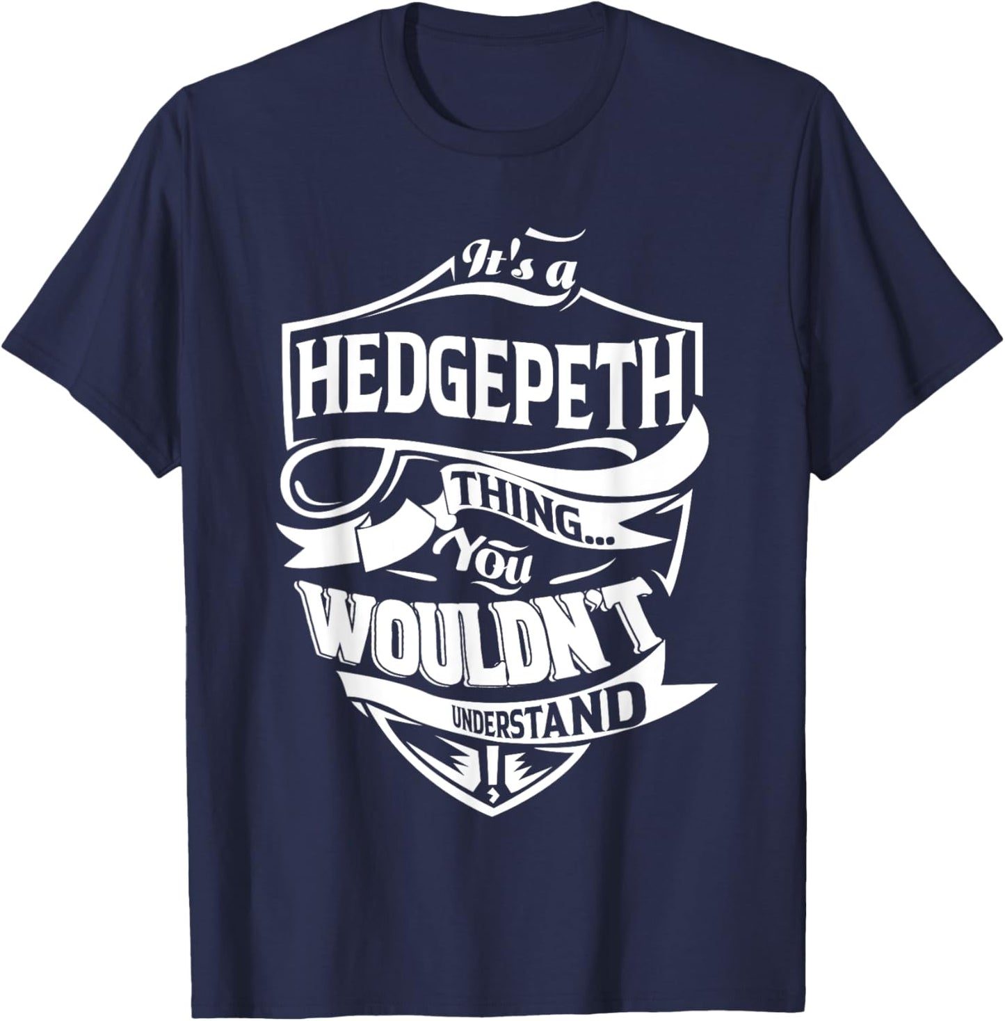 It is a HEDGEPETH Thing Gifts T-Shirt - T-Shirt | Navy