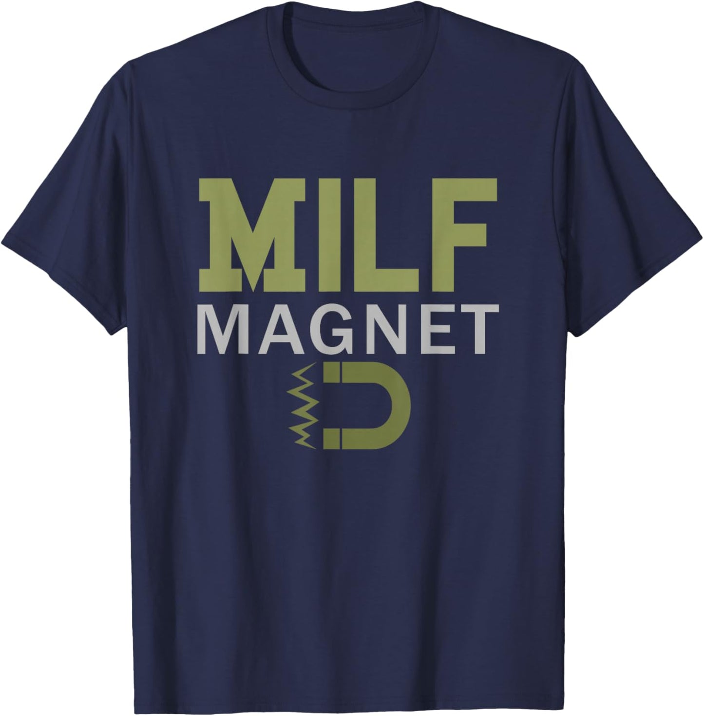 Milf Magnet T-Shirt - T-Shirt | Navy