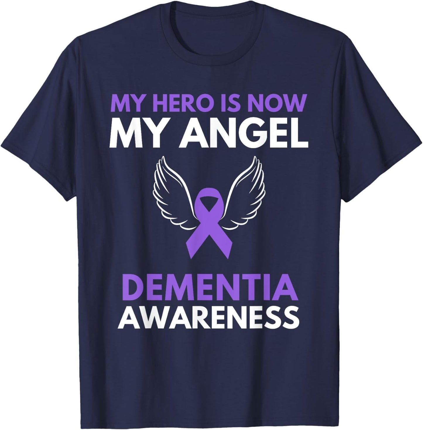 My Hero is Now My Angel Dementia Awareness Ribbon Support T-Shirt - T-Shirt | Navy