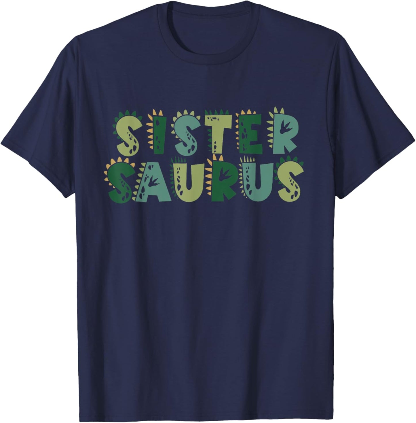 Sister Saurus Matching Family Birthday Dinosaur Men Women T-Shirt - T-Shirt | Navy