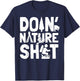 Doin' Nature Shit T-Shirt - T-Shirt | Navy