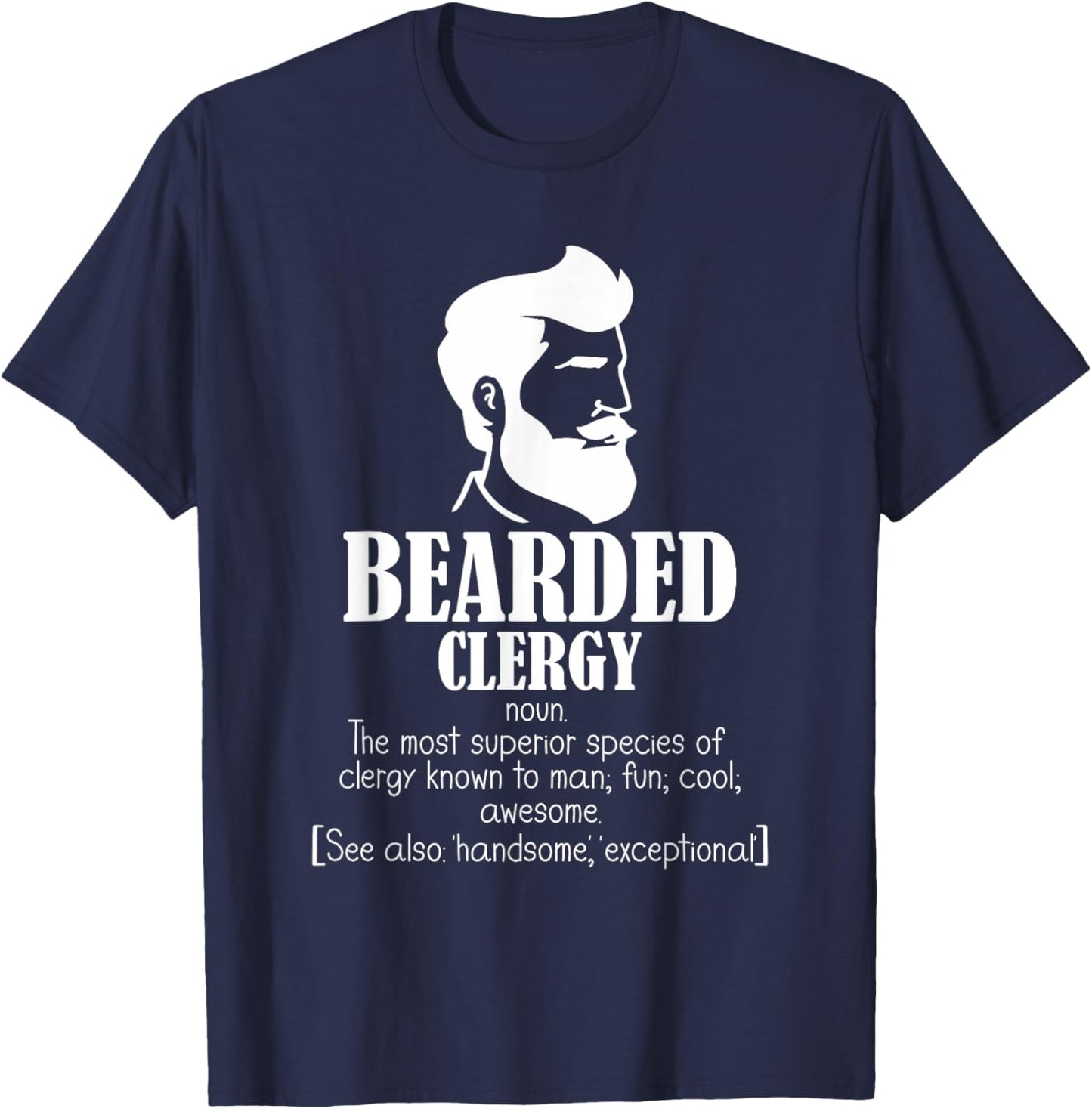 Clergy Definition Clergyman Priest Jesus Bearded Clergy T-Shirt - T-Shirt | Navy
