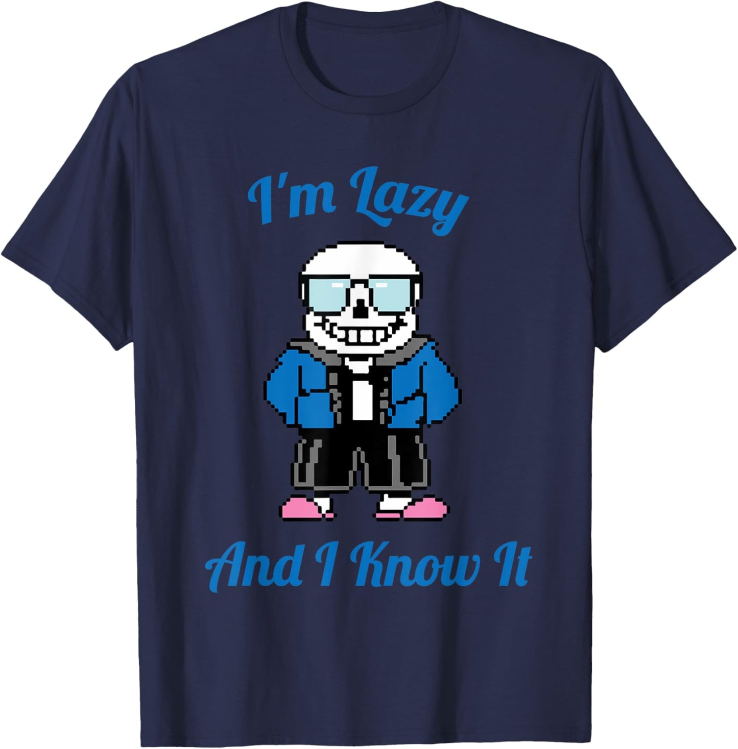 Sans Skeleton Cool Pixel Art I'm Lazy and I Know It T-Shirt - T-Shirt | Navy