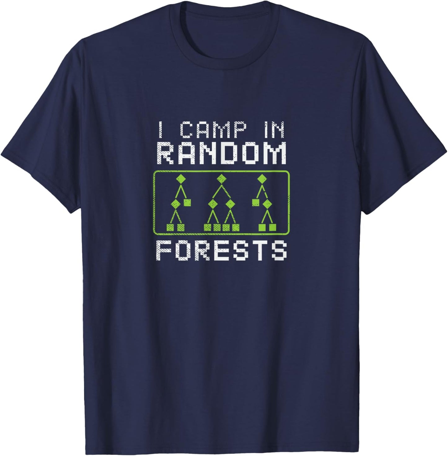 I Camp In Random Forests T-Shirt - T-Shirt | Navy