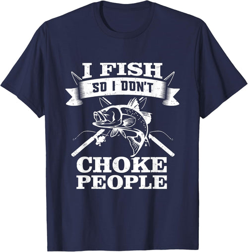 I Fish So I Don't Choke People Funny Sayings Fishing