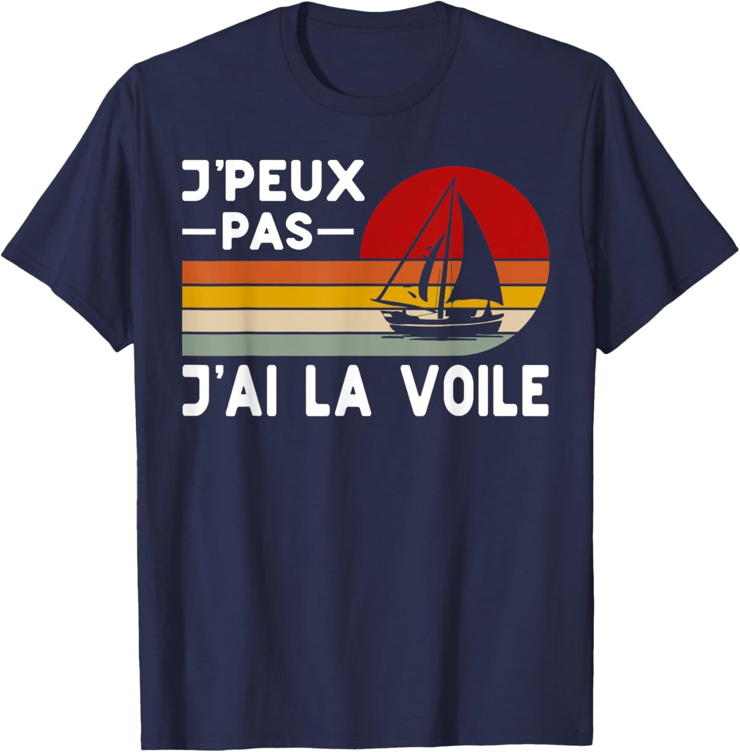 Je Peux Pas J'ai Voile Humour Marine Instructor Navigation , Black, S T-Shirt - T-Shirt | Navy