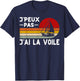 Je Peux Pas J'ai Voile Humour Marine Instructor Navigation , Black, S T-Shirt - T-Shirt | Navy