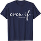 Even If Daniel 3 18 T-Shirt - T-Shirt | Navy