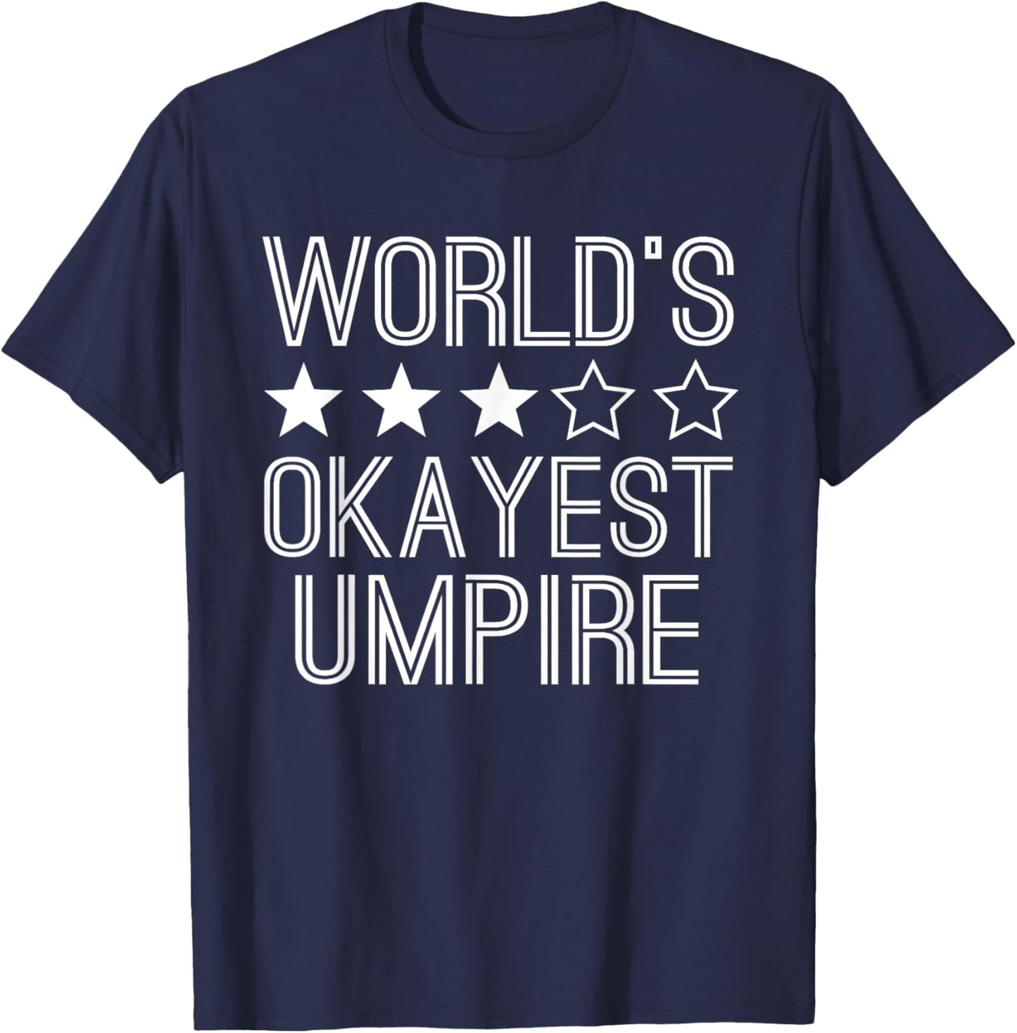 Worlds Okayest Umpire Funny Empire T-Shirt - T-Shirt | Navy