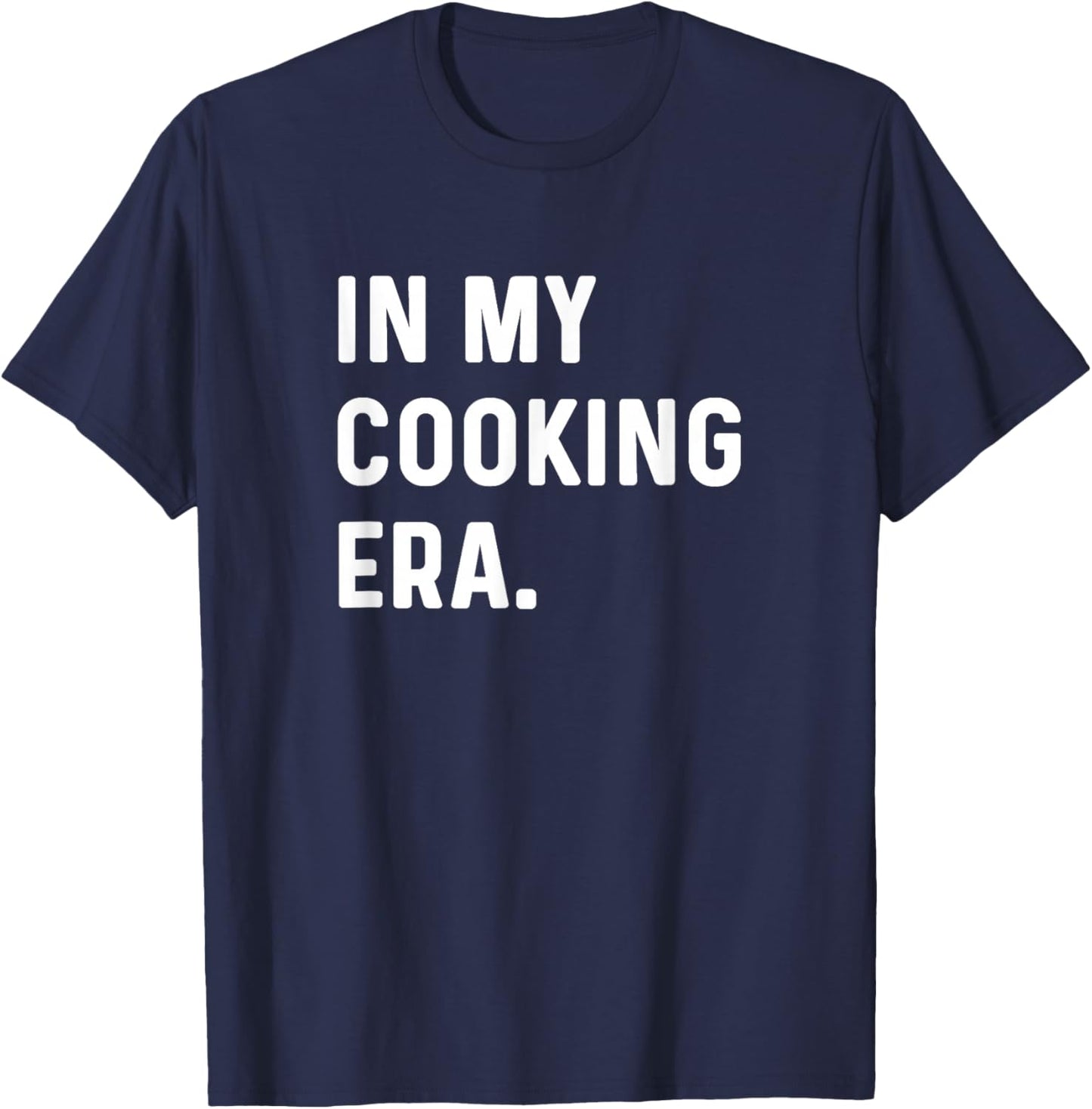 In My Cooking Era - Cook Chef Sous Chef Kitchen Restaurant T-Shirt - T-Shirt | Navy