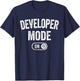 Developer Mode On Funny Code Writer Gift Programmer Engineer T-Shirt - T-Shirt | Navy