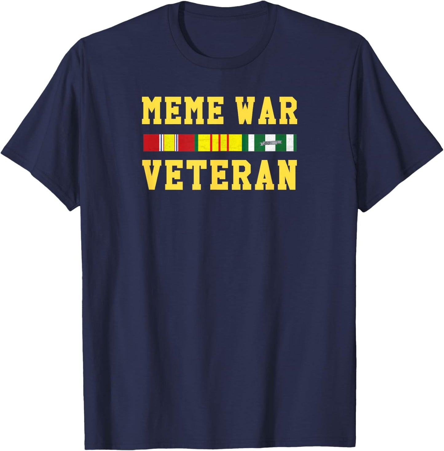 Meme War Veteran T Shirt - Funny Dank Meme T-Shirt - T-Shirt | Navy