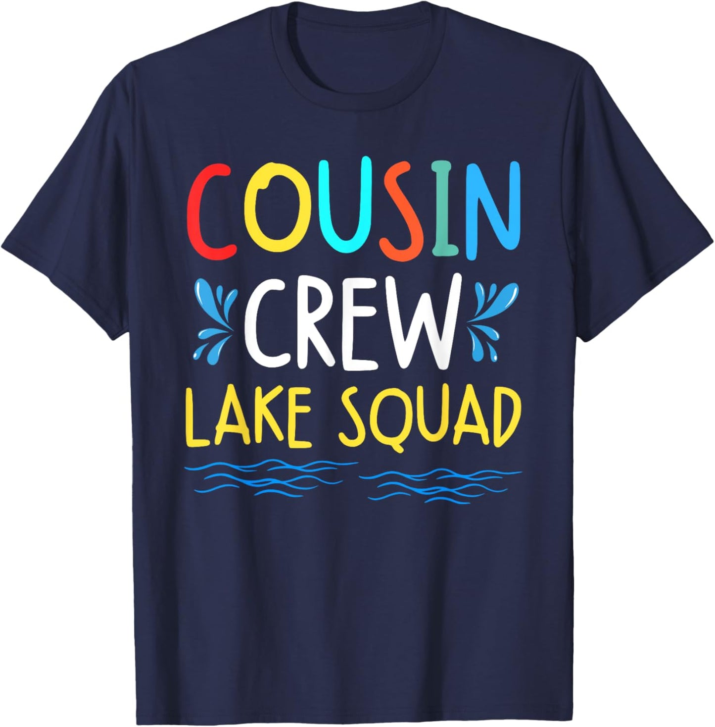 Cousin Crew Lake Squad Family Vibes Making Memories Together T-Shirt - T-Shirt | Navy