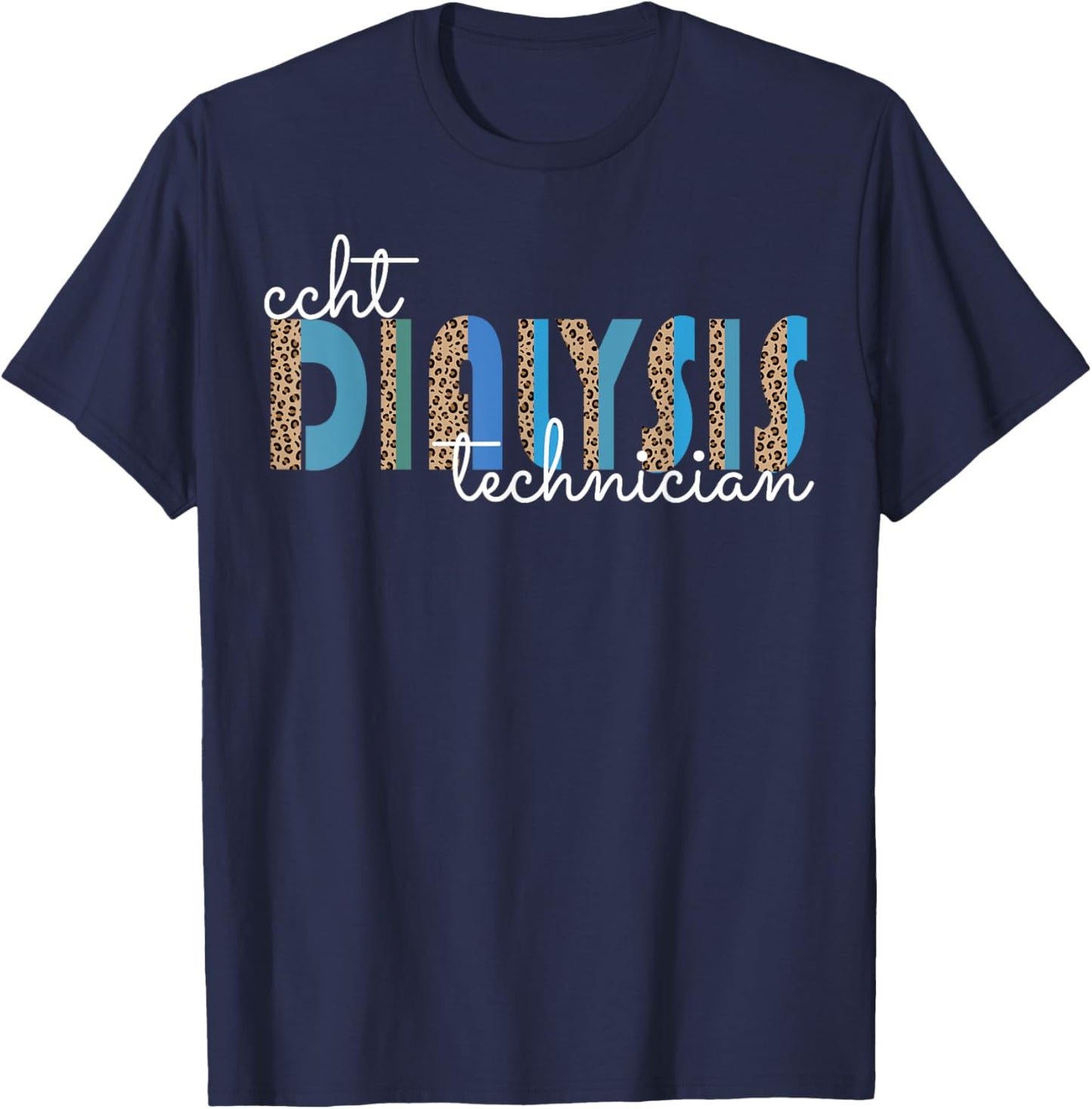 CCHT Dialysis Technician Hemodialysis Funny Kidney Dialysis T-Shirt - T-Shirt | Navy